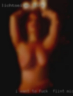 I want to dominate fuck in Flint, Michigan and control you.
